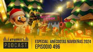 Especial: Anécdotas Navideñas 2024  – Atomix Podcast 496