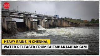 Heavy rain lashes Chennai, water realased from Chembarambakkam