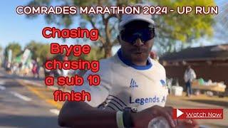 Comrades Marathon 2024 - Chasing Bryge chasing a sub 10 hour finish
