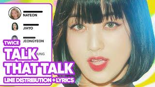 TWICE - Talk That Talk (Line Distribution + Color-Coded Lyrics)