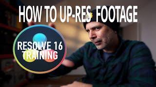 HOW TO UPRES your FOOTAGE the correct WAY - Resolve 16, 17, 18