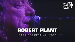 Robert Plant - Live @ Caprices Festival, Crans Montana, Switzerland, 2006 - Full concert HD