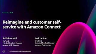 AWS re:Invent 2024 - Reimagine end customer self-service with Amazon Connect (BIZ223-NEW)