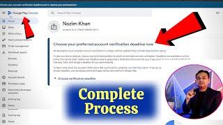 Google Play Console: Choose Your Preferred Account Verification Deadline Now  New Update