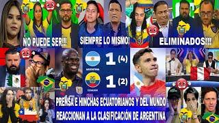 PRENSA E HINCHAS ECUATORIANOS Y DEL MUNDO REACCIONAN A ARGENTINA 4-2 ECUADOR (1-1) CON DIBU GIGANTE!