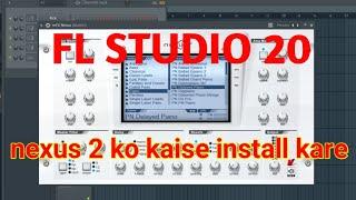 How to install nexus 2 in fl studio 20// fl studio me nexus2 ko kaise  add kare