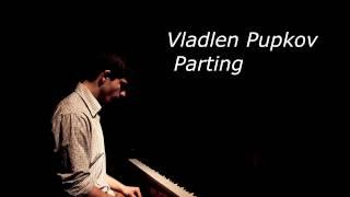 Vladlen Pupkov  Parting