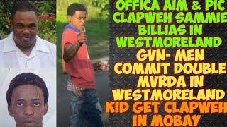 Offica Aim & Pic ClapWeh Sammie/ Lespt Barrett +1 Get MvRDA In Westmoreland/ Kid Get MvRDA In Mobay