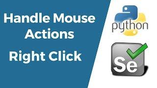 Selenium with Python Tutorial 19-Handle Mouse Actions | Right click Action