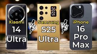 Xiaomi 14 Ultra Vs Samsung S25 Ultra Vs iPhone 16 Pro Max  Full Specs Comparison
