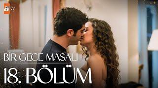 Bir Gece Masalı 18. Bölüm @atvturkiye