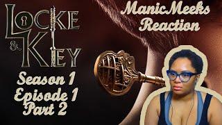 SHE IS A WHOLE ASK REAL PERSON! | Locke & Key S1E1 "Welcome to Matheson" Reaction Part 2!