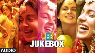 Queen Movie Songs Jukebox (Full Album) | Amit Trivedi | Kangana Ranaut, Raj Kumar Rao