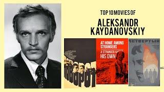 Aleksandr Kaydanovskiy Top 10 Movies