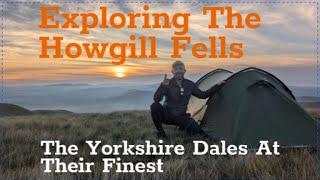 The Quieter Side Of The Yorkshire Dales- A Stunning Summit Camp In The Howgill Fells