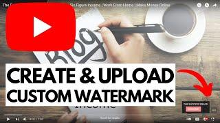 How to Create YouTube Branding Watermark Free for Your Channel |  Create And Add A Custom Water Mark
