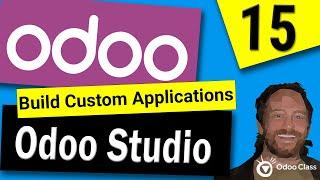 ODOO STUDIO: NEW FEATURES IN ODOO 15 | Build Custom Applications