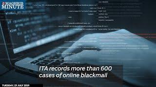 ITA records more than 600 cases of online blackmail
