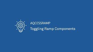 How to Toggle Ramp Components in AQCESSRAMP 2024