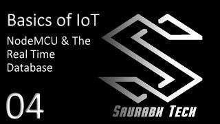 Basics of IoT | 04. NodeMCU & The Real Time Database