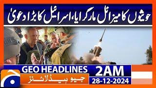 Houthi missile was shot down, Israel's big claim | Geo News 2 AM Headlines (28th Dec 2024)