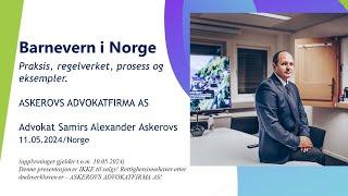 ADVOKAT ASKEROVS WEBINAR OM BARNEVERNET. Адвокат Самир Аскеров, про службу опеки в Норвегии.