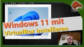 Windows 11 in VirtualBox installieren und testen