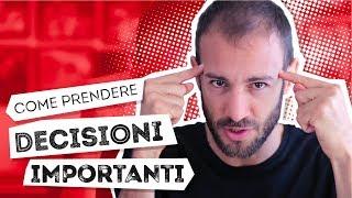 Come prendere decisioni importanti