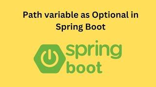 With Spring can I make an optional path variable? | @Pathvariable spring boot