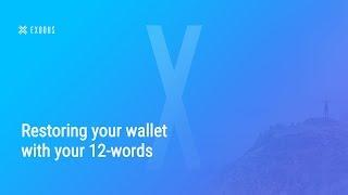 Restore your wallet with your 12-word recovery phrase in Exodus wallet