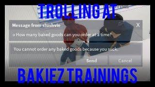 TROLLING AT BAKIEZ BAKERY TRAININGS ON ROBLOX