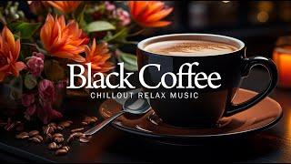 Elegant Lounge Cafe - Black Coffee - Chillout Moments of Joy and Relaxation