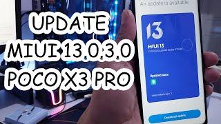 New Update MIUI 13.0.3.0 Indonesia POCO X3 Pro Tips Manual Update ROM OTA