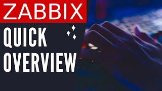 Zabbix - Quick Overview