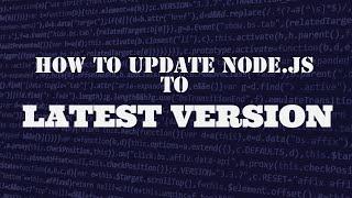 how to update NodeJS to latest version