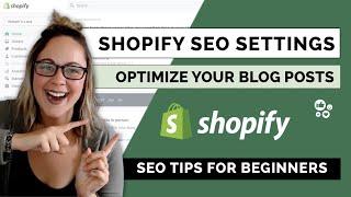 SEO Settings for Shopify Blog Posts: Adding a New Post to Shopify with SEO in Mind