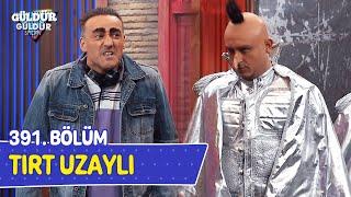 Tırt Uzaylı - 391. Bölüm (Güldür Güldür Show)