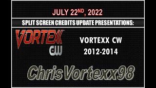 Vortexx CW Split Screen Credits Updates: 7-22-2022