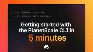 Getting Started with the PlanetScale CLI in 5 Minutes