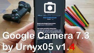  Google Camera 7.3 by Urnyx05 v1.4 with custom XML support is out! 