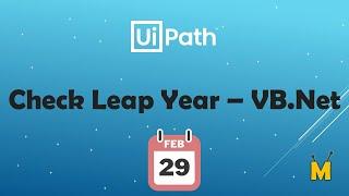 UiPath | Check Leap Year | How to check leap year in UiPath with VB.Net | Check year for 366 days