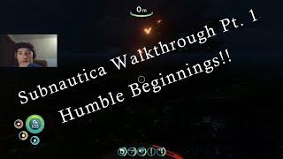 Subnautica Gameplay Walkthrough Pt . 1: Humble Beginnings