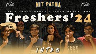 Freshers' Intro 2024 | NIT PATNA | Vista NITP