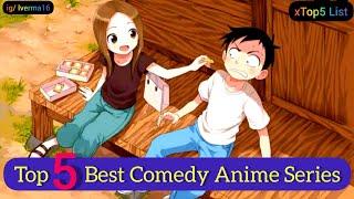 Top 5 Best Comedy Anime Series List @xtop5list529