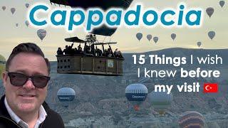Cappadocia, Turkey. 15 Things I Wish I knew Before My Visit !