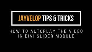 How to autoplay the video in Divi Slider Module?