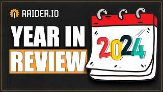 RaiderIO 2024 Year in Review