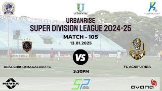 URBANRISE | SUPER DIVISION LEAGUE 2024-25 | REAL CHIKKAMAGALURU FC VS FC AGNIPUTHRA | 13.01.2025