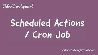 How To Create Scheduled Actions in Odoo