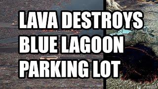 Lava DESTROYS the Blue Lagoon Parking Lot and some buildings as Volcanic Eruption hits Iceland again